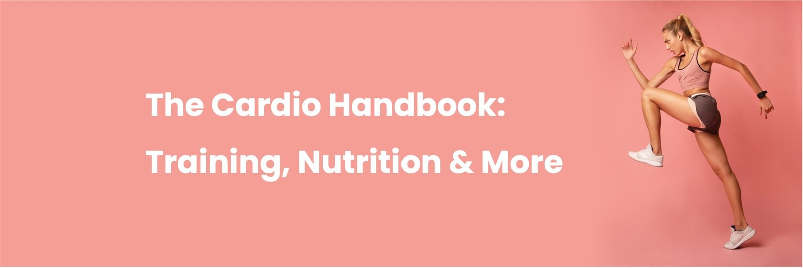 The Cardio Handbook: Training, Nutrition & More The Cardio Handbook: Training, Nutrition & More