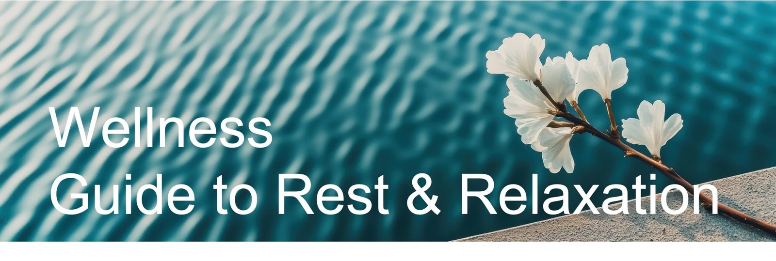 Your Guide to Rest and Relaxation