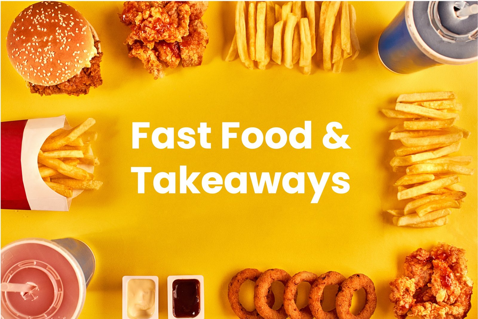 Fast Food & Take Aways Fast Food & Take Aways