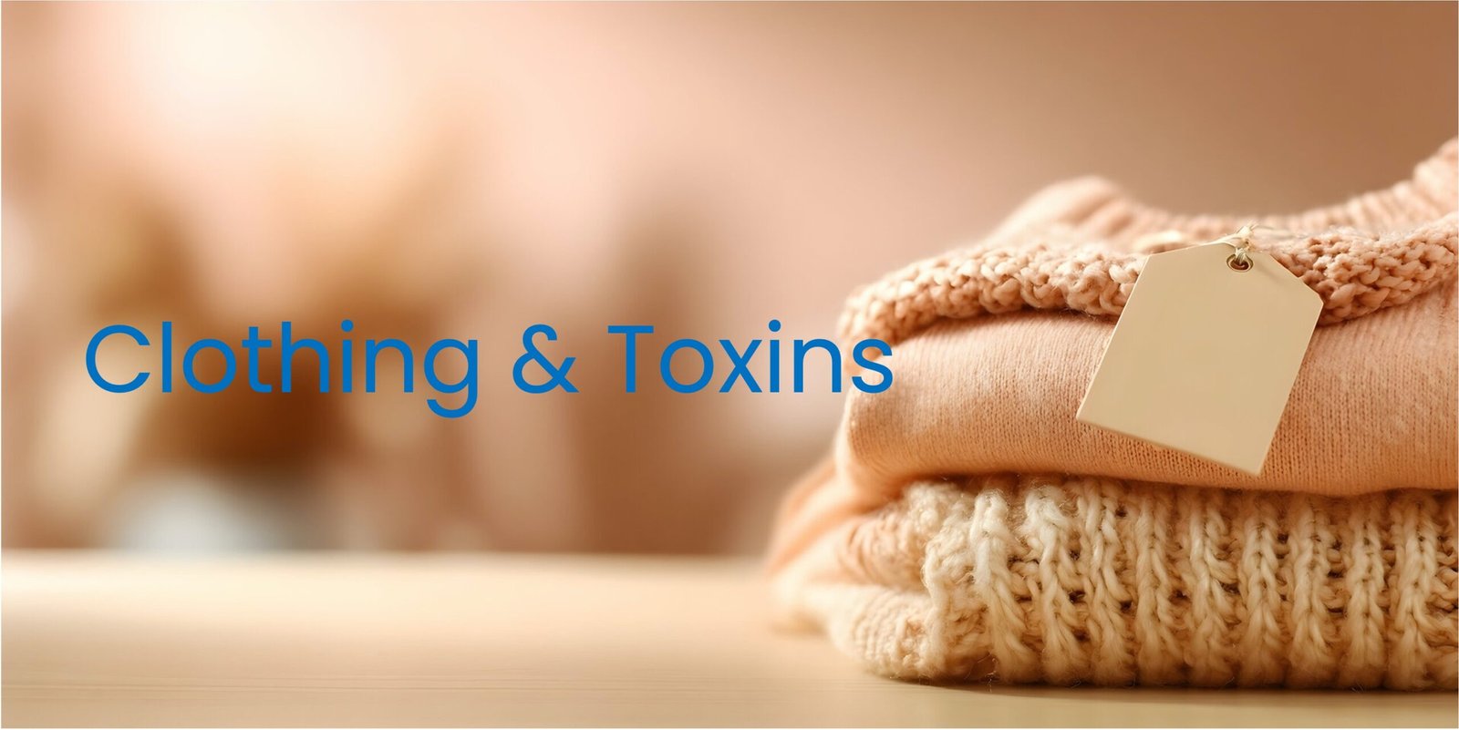 Toxins and Clothing